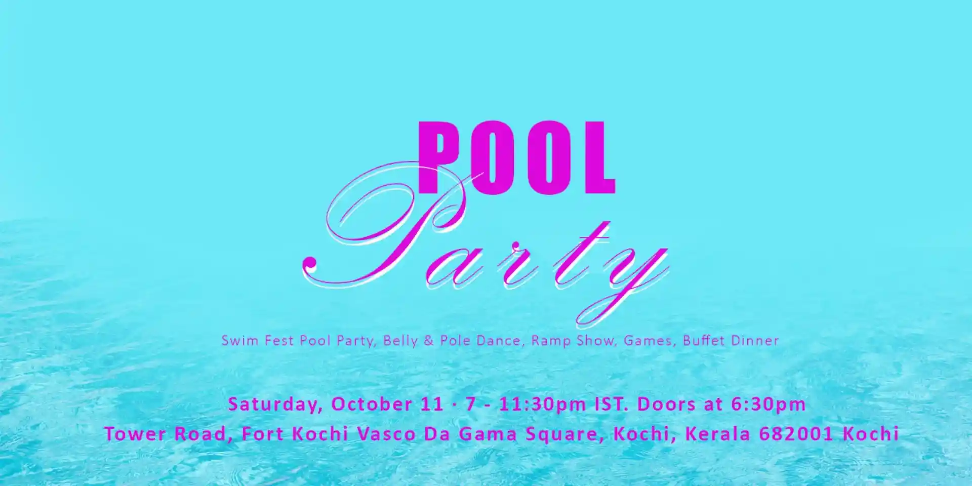 Pool Party, Belly & Pole Dance, Ramp Show, Games, Buffet Dinner & Drinks